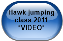 Hawk jumping class 2011 *VIDEO*