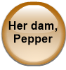 Her dam, Pepper
