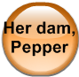 Her dam, Pepper