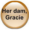 Her dam, Gracie